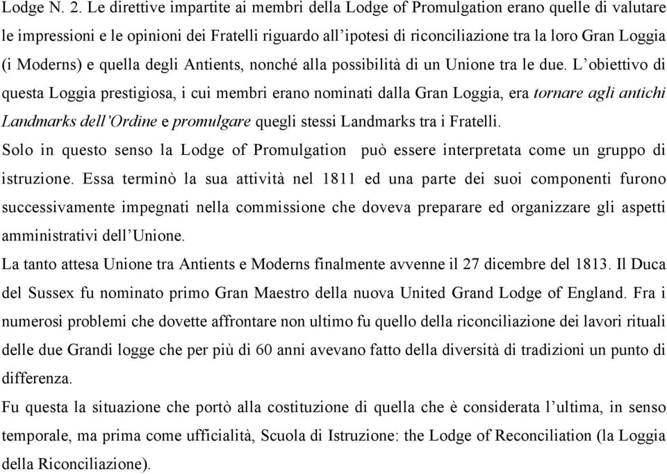 Moderns) e quella degli Antients, nonché alla possibilità di un Unione tra le due.