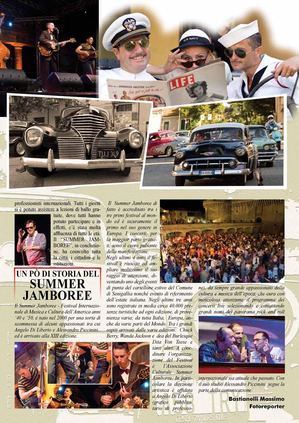 Un UN pò PÒ di DI storia STORIA del DEL Summer SUMMER Jamboree JAMBOREE Il Summer Jamboree - Festival Internazionale di Musica e Cultura dell America anni 40 e 50, è nato nel 2000 per una sorta di