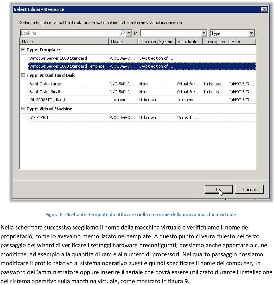 A questo punto ci verrà chiesto nel terzo passaggio del wizard di verificare i settaggi hardware preconfigurati; possiamo anche apportare alcune modifiche, ad esempio alla quantità di ram e al