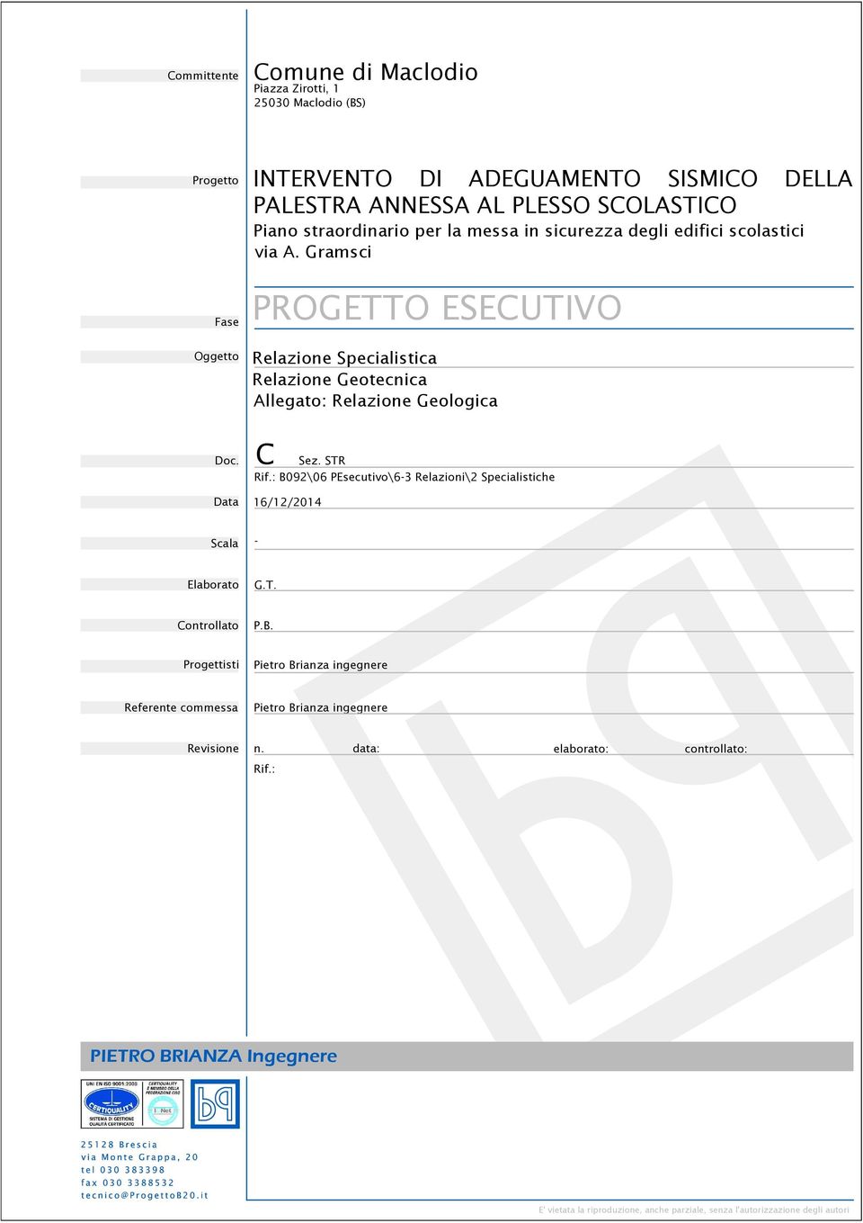 Gramsci PROGETTO ESECUTIVO Relazione Specialistica Relazione Geotecnica Allegato: Relazione Geologica C Sez. STR Rif.