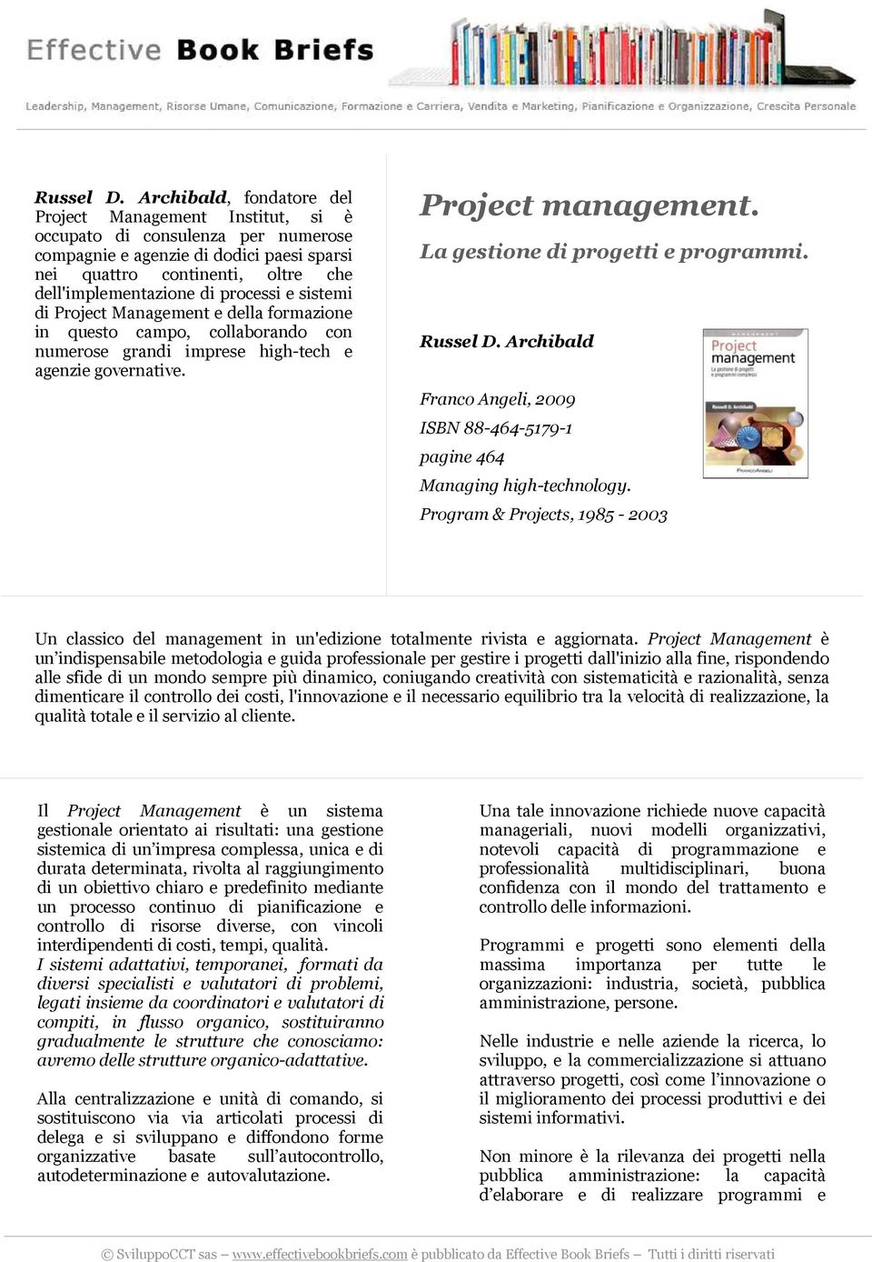 Franco Angeli, 2009 ISBN 88-464-5179-1 pagine 464 Managing high-technology. Program & Projects, 1985-2003 Un classico del management in un'edizione totalmente rivista e aggiornata.
