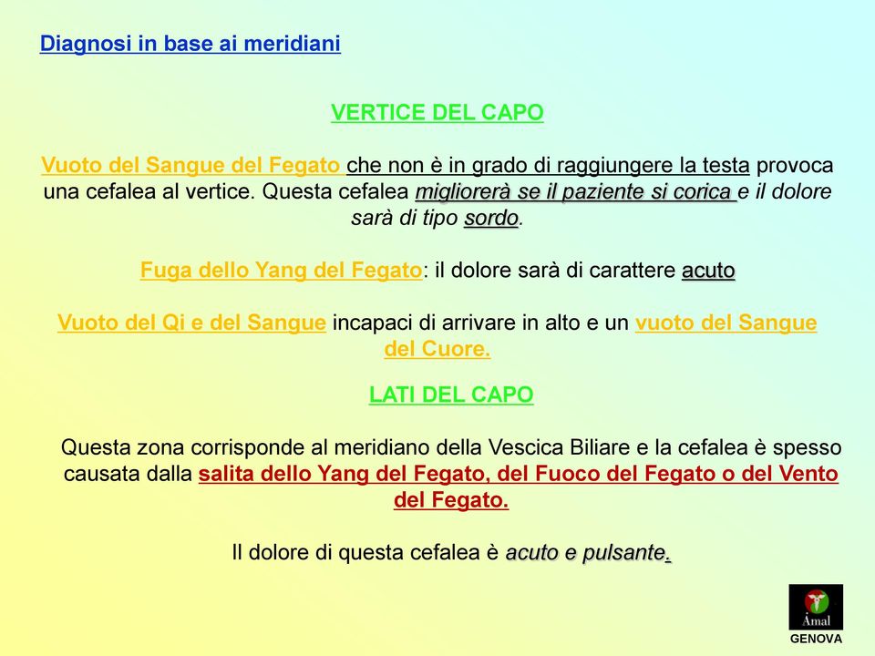 Fuga dello Yang del Fegato: il dolore sarà di carattere acuto Vuoto del Qi e del Sangue incapaci di arrivare in alto e un vuoto del Sangue del Cuore.