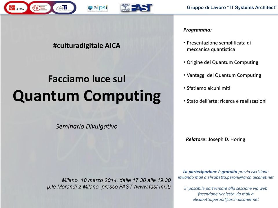 Relatore: Joseph D. Horing Milano, 18 marzo 2014, dalle 17.30 alle 19.30 p.le Morandi 2 Milano, presso FAST (www.fast.mi.