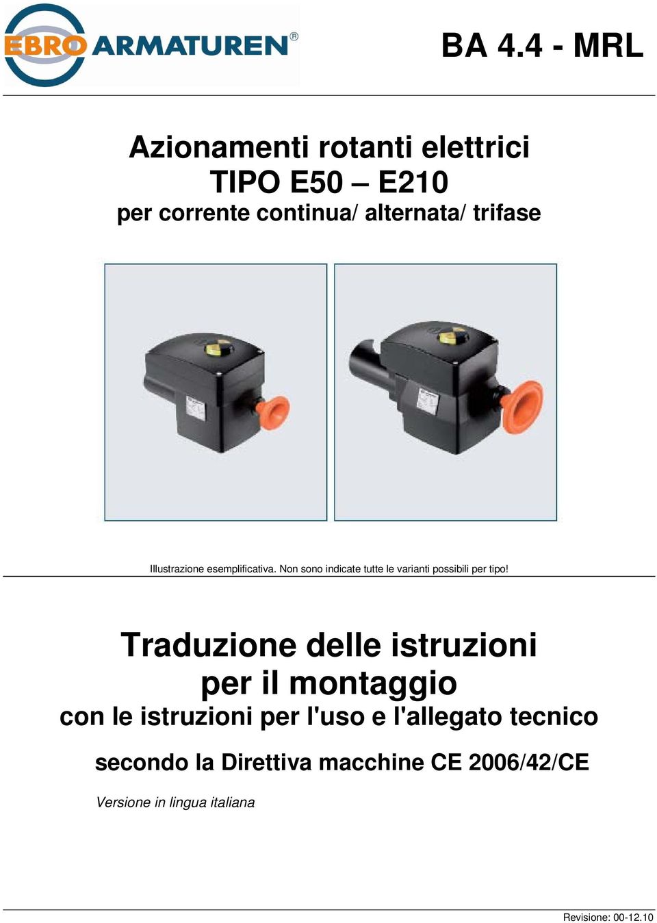 Non sono indicate tutte le varianti possibili per tipo!