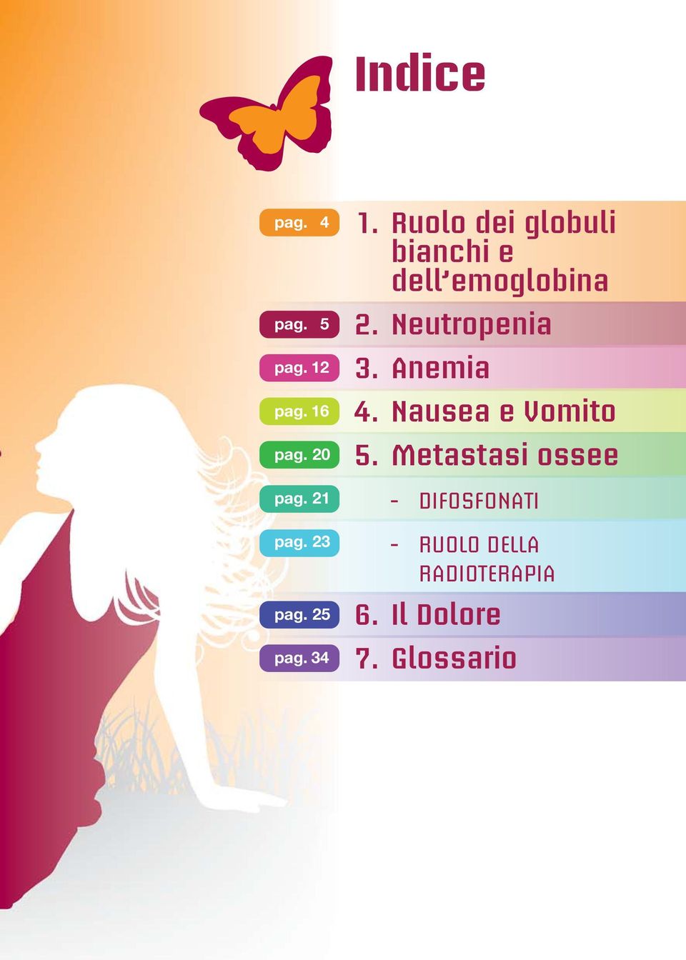 Ruolo dei globuli bianchi e dell emoglobina 2. Neutropenia 3.