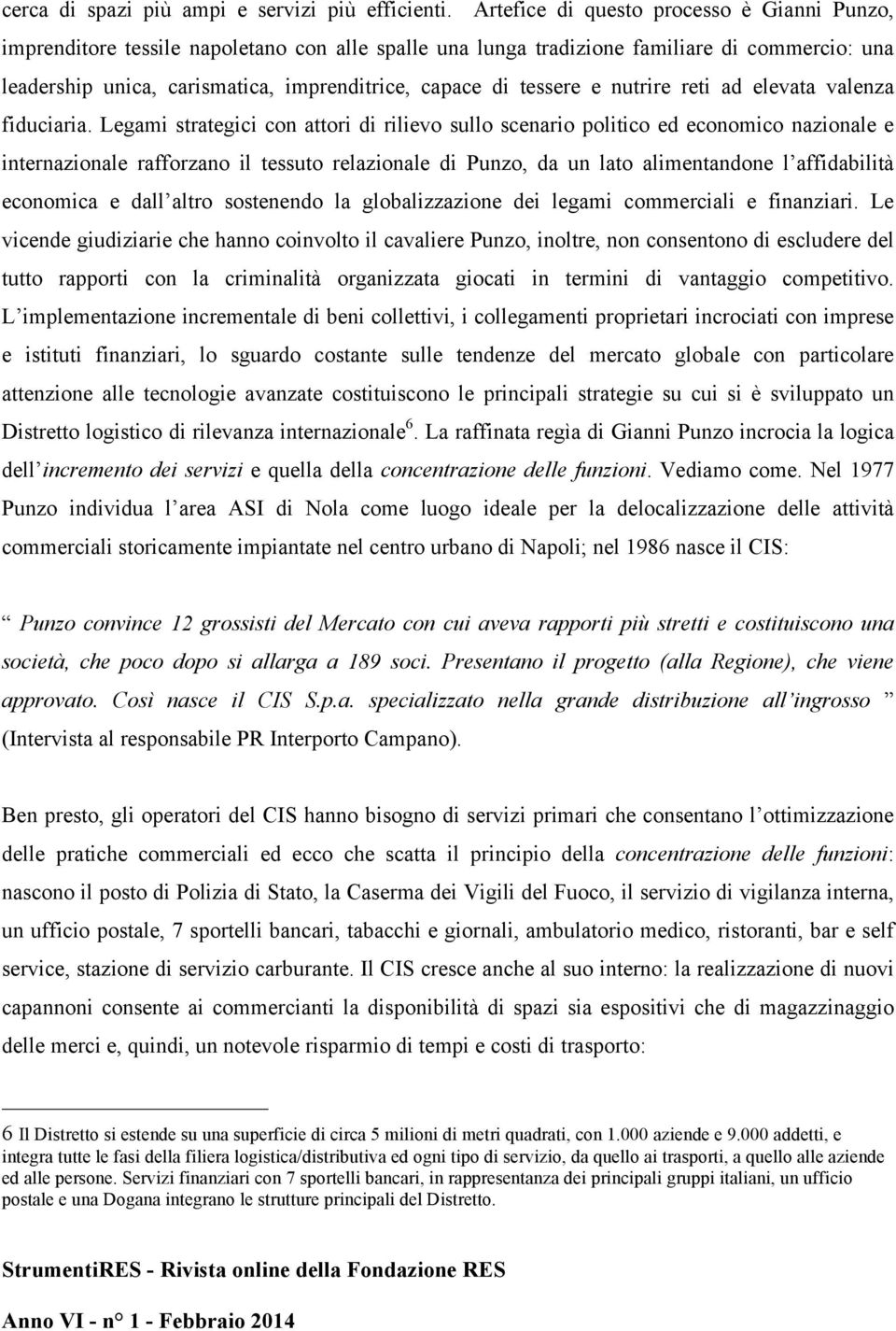 tessere e nutrire reti ad elevata valenza fiduciaria.