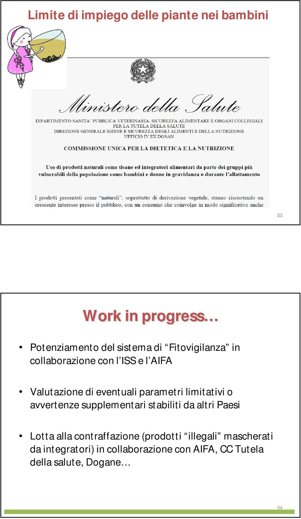 limitativi o avvertenze supplementari stabiliti da altri Paesi Lotta alla contraffazione