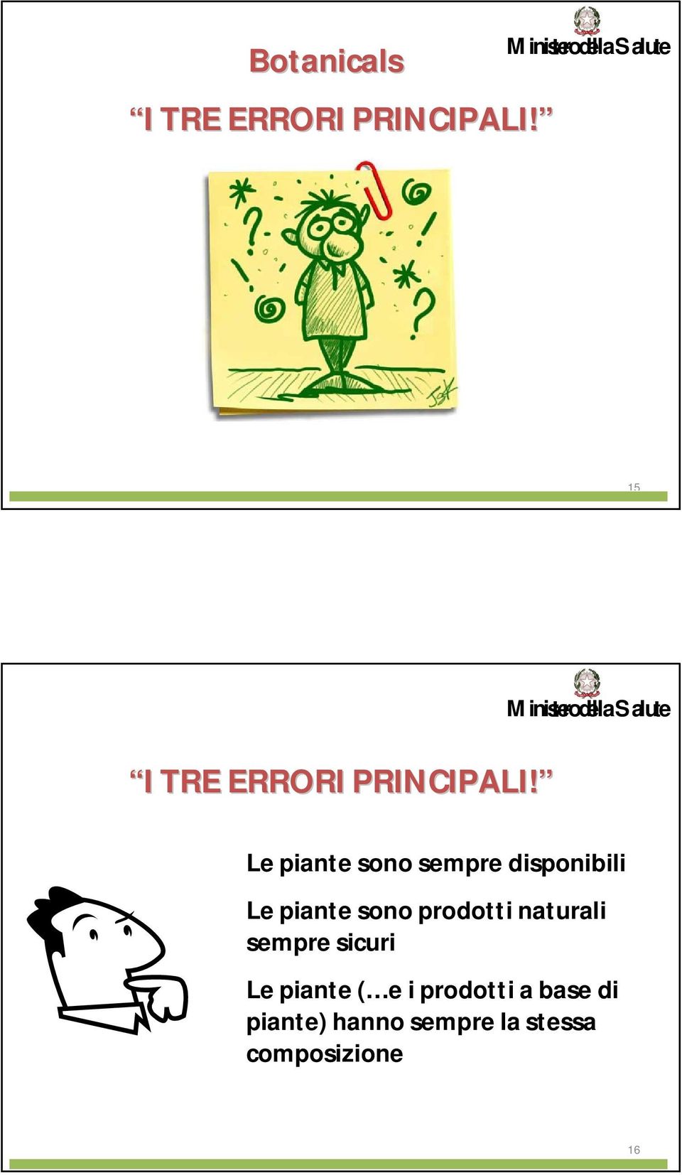 Le piante sono sempre disponibili Le piante sono prodotti