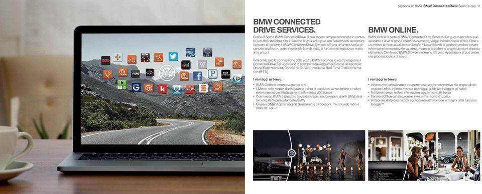 I BMW ConnectedDrive Services offrono un ampia scelta di servizi e applicativi, come Facebook, la web radio, la funzione di dettatura e molto altro ancora.