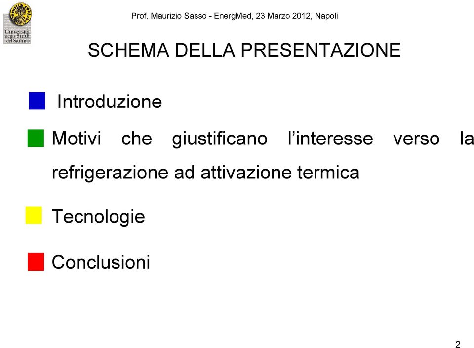 Motivi che giustificano l interesse verso la