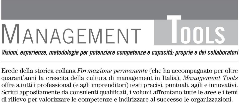 Tools offre a tutti i professional (e agli imprenditori) testi precisi, puntuali, agili e innovativi.