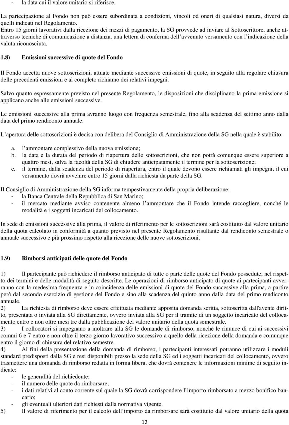 avvenuto versamento con l indicazione della valuta riconosciuta. 1.