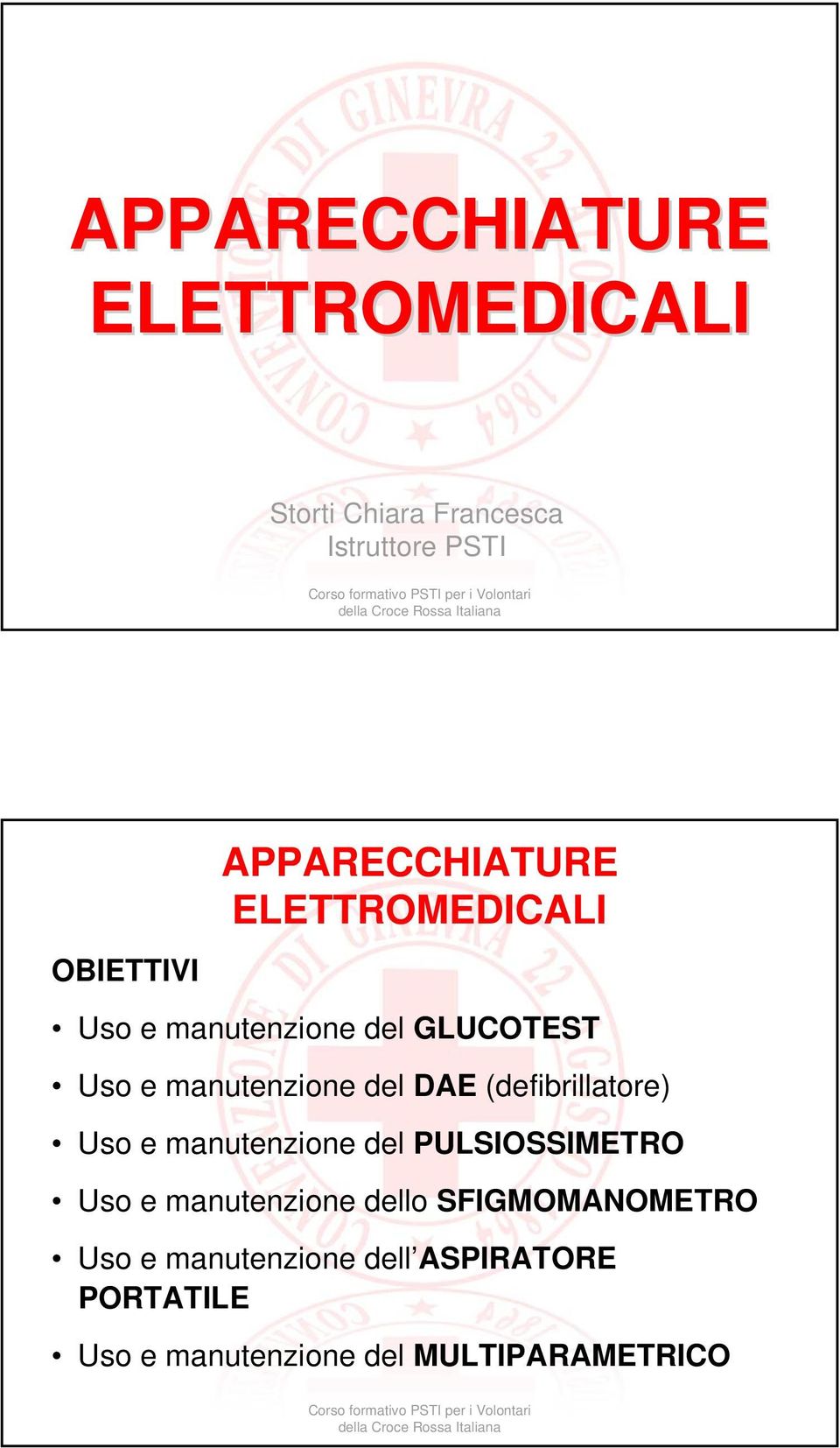 DAE (defibrillatore) Uso e manutenzione del PULSIOSSIMETRO Uso e manutenzione dello