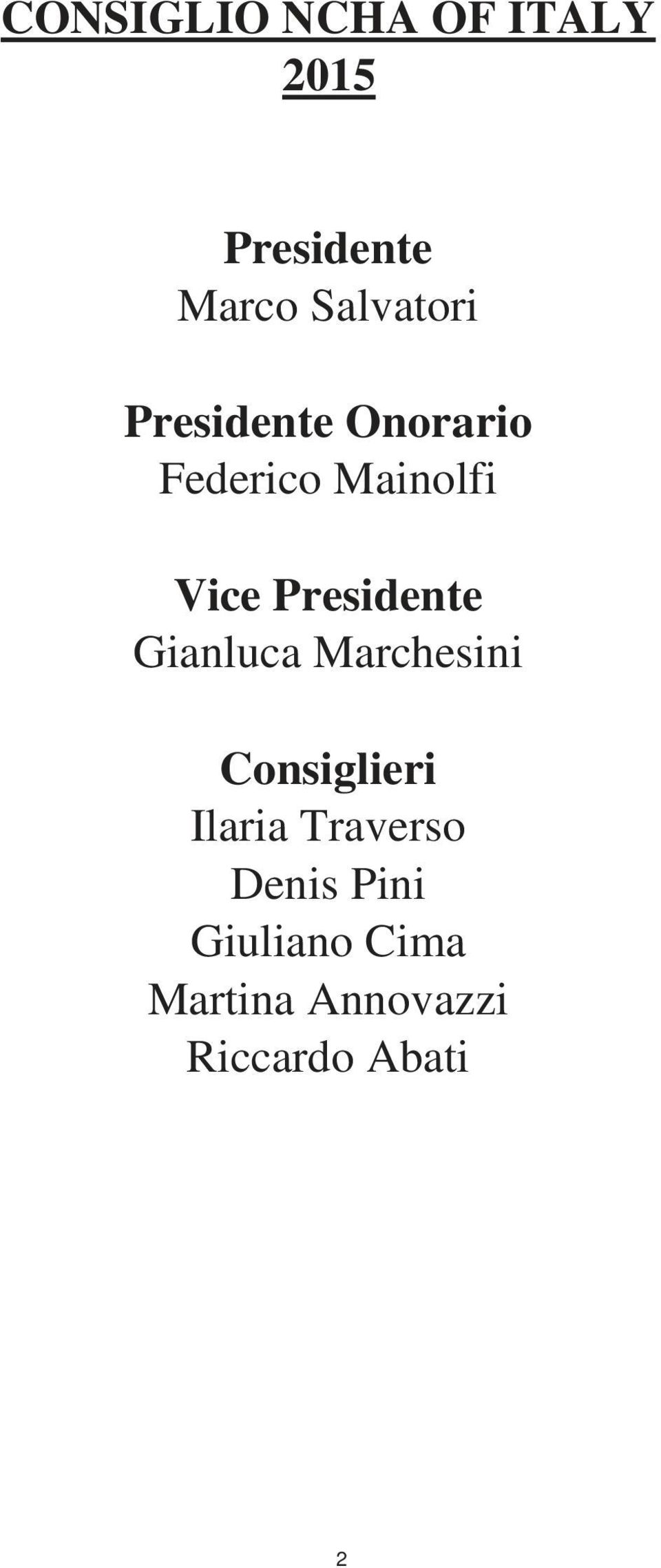 Presidente Gianluca Marchesini Consiglieri Ilaria