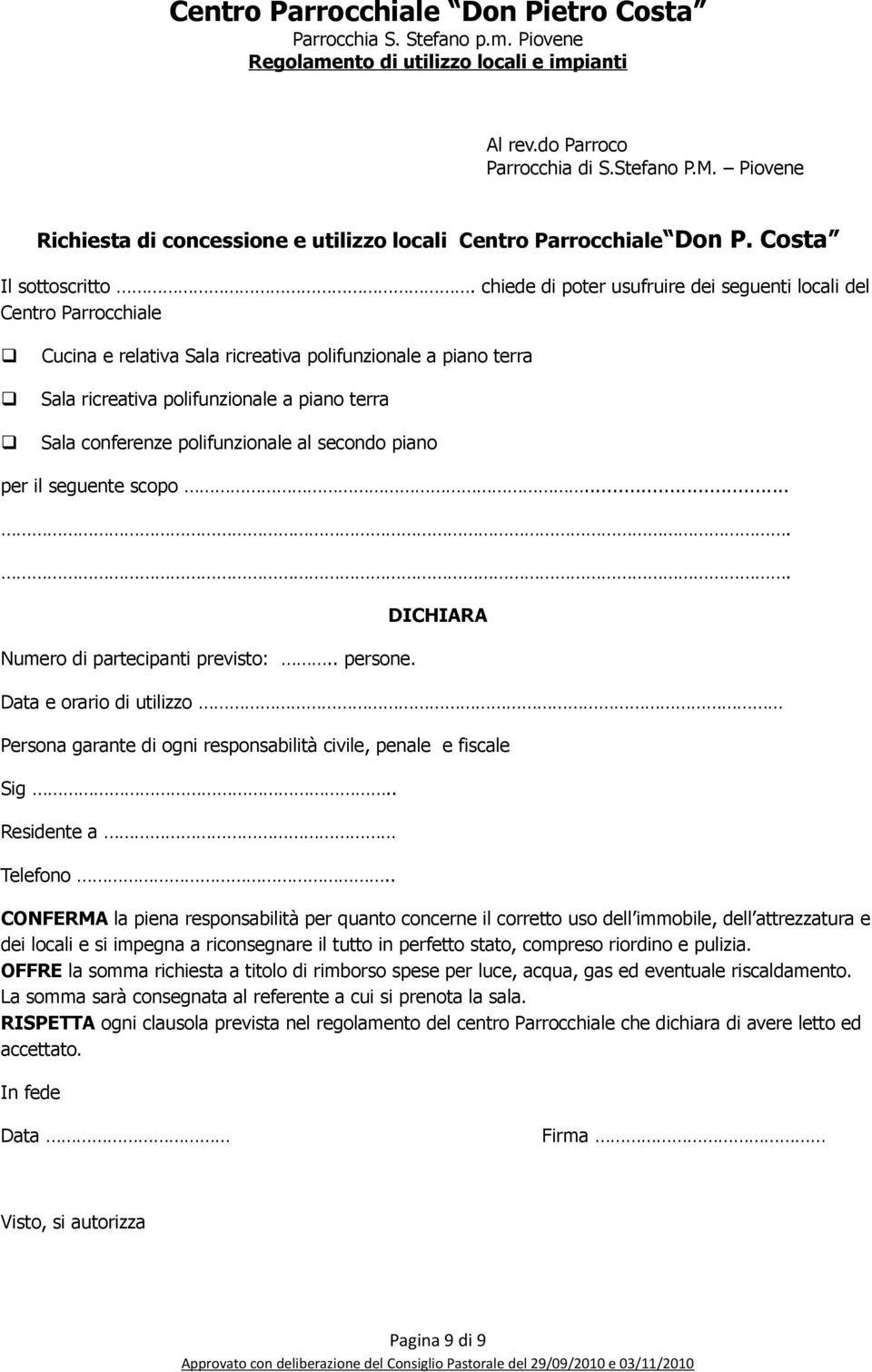 polifunzionale al secondo piano per il seguente scopo..... Numero di partecipanti previsto:.. persone.