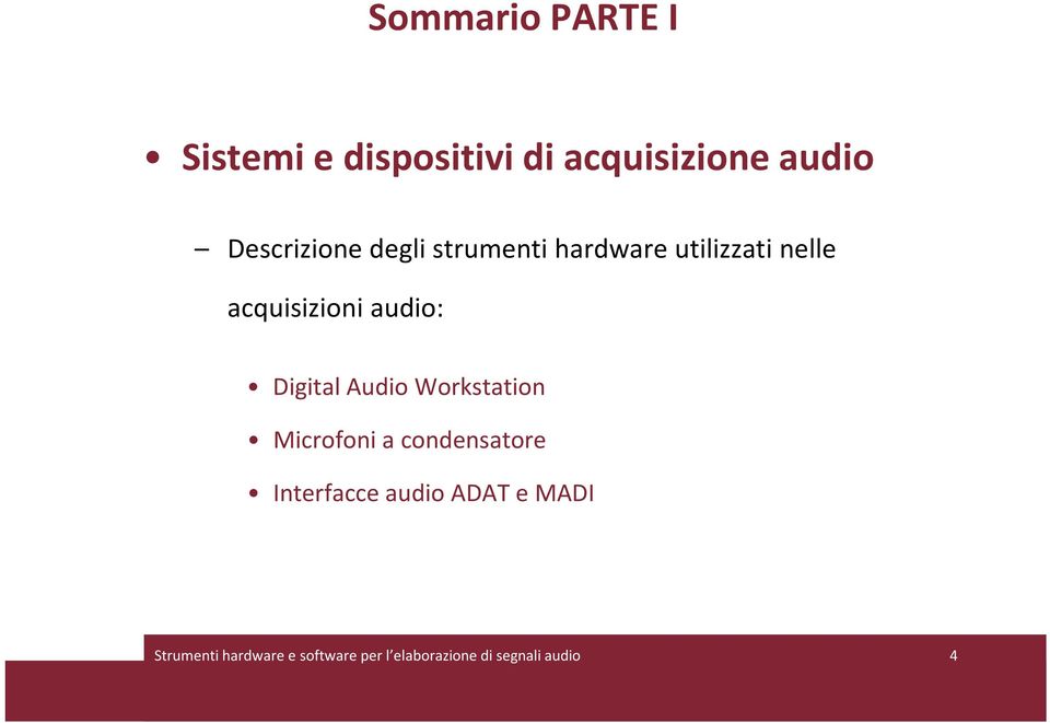 audio: Digital Audio Workstation Microfoni a condensatore Interfacce