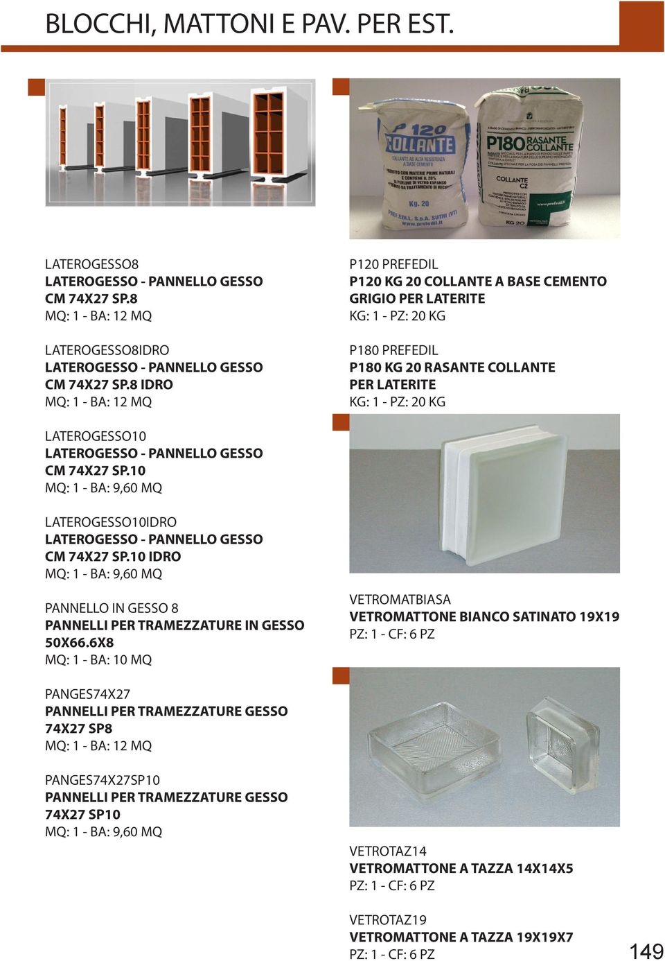 LATEROGESSO - PANNELLO GESSO CM 74X27 SP.10 MQ: 1 - BA: 9,60 MQ LATEROGESSO10IDRO LATEROGESSO - PANNELLO GESSO CM 74X27 SP.