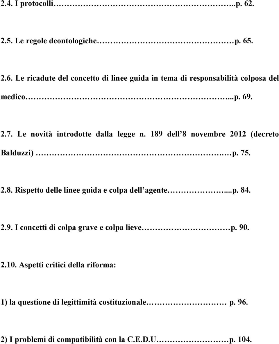 ..p. 84. 2.9. I concetti di colpa grave e colpa lieve p. 90. 2.10.