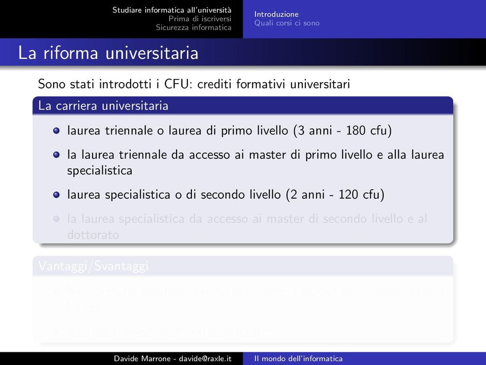 laurea specialistica laurea specialistica o di secondo livello (2 anni - 120 cfu) la laurea specialistica da accesso ai master di secondo