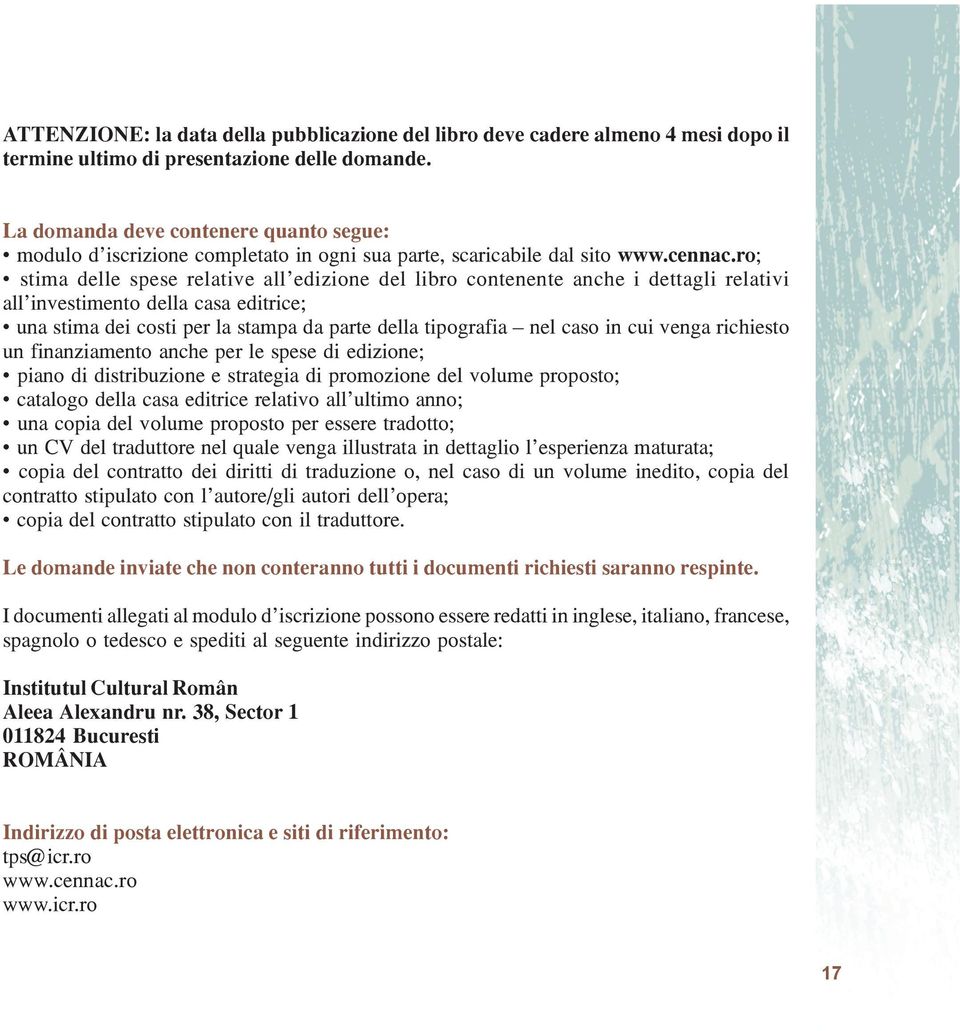 ro; stima delle spese relative all edizione del libro contenente anche i dettagli relativi all investimento della casa editrice; una stima dei costi per la stampa da parte della tipografia nel caso