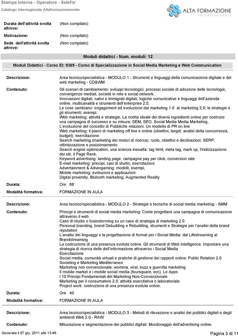 comunicazione digitale e del web marketing CD&WM Gli scenari di cambiamento: sviluppi tecnologici, processi sociale di adozione delle tecnologie, convergenze mediali, società in rete e social network.