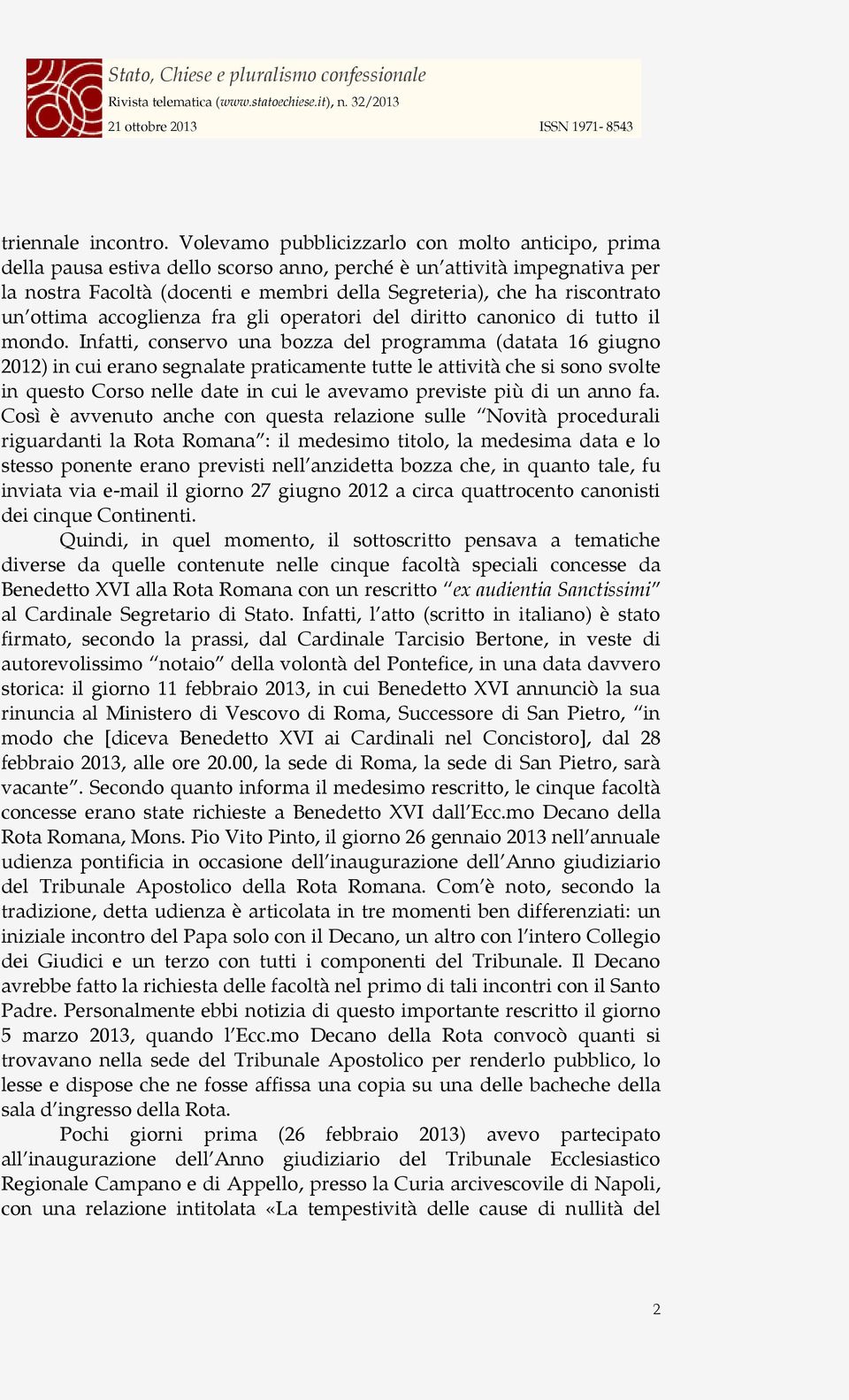 un ottima accoglienza fra gli operatori del diritto canonico di tutto il mondo.