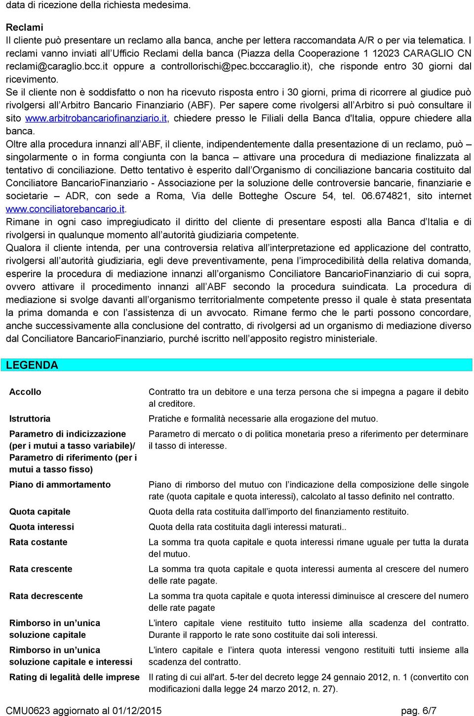 it), che risponde entro 30 giorni dal ricevimento.