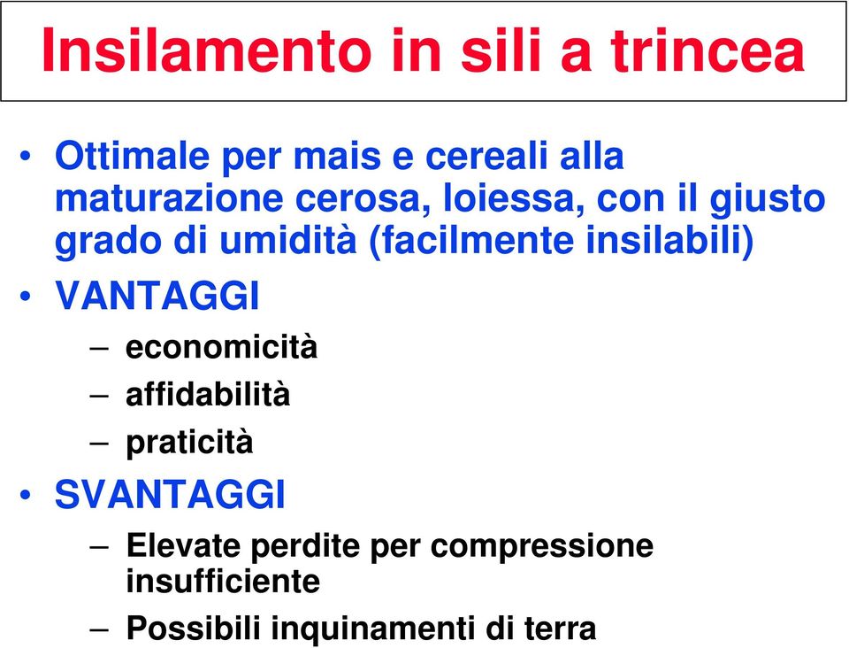 (facilmente insilabili) VANTAGGI economicità affidabilità praticità