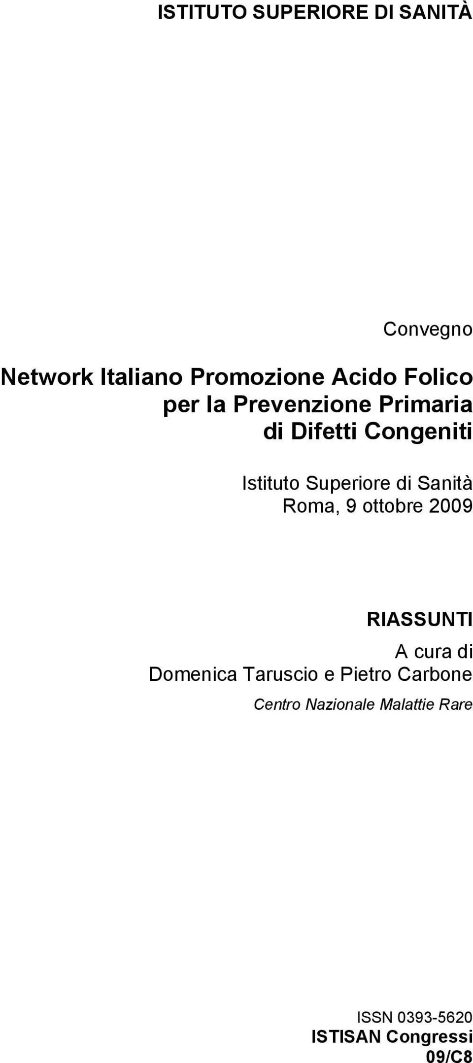 di Sanità Roma, 9 ottobre 2009 RIASSUNTI A cura di Domenica Taruscio e