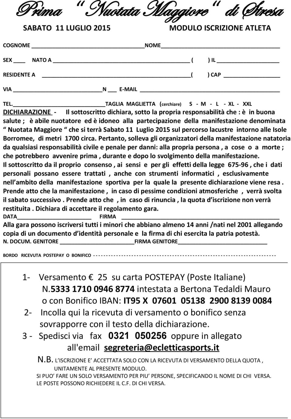 partecipazione della manifestazione denominata Nuotata Maggiore che si terrà Sabato 11 Luglio 2015 sul percorso lacustre intorno alle Isole Borromee, di metri 1700 circa.