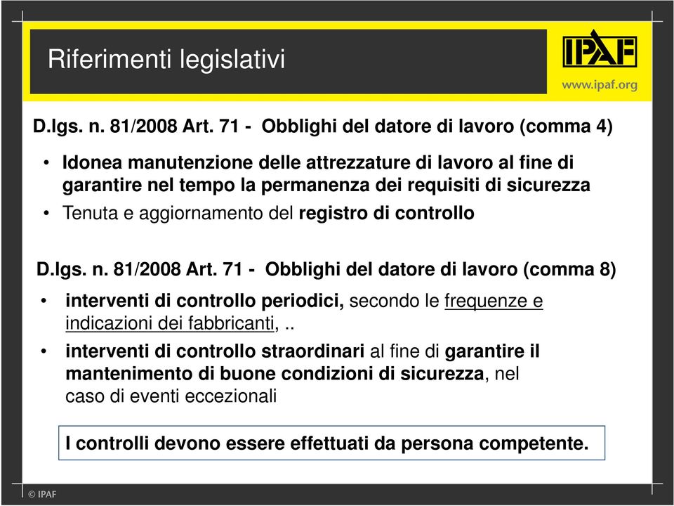 di sicurezza Tenuta e aggiornamento del registro di controllo D.lgs. n. 81/2008 Art.