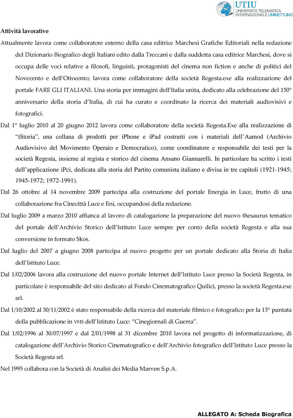 collaboratore della società Regesta.exe alla realizzazione del portale FARE GLI ITALIANI.