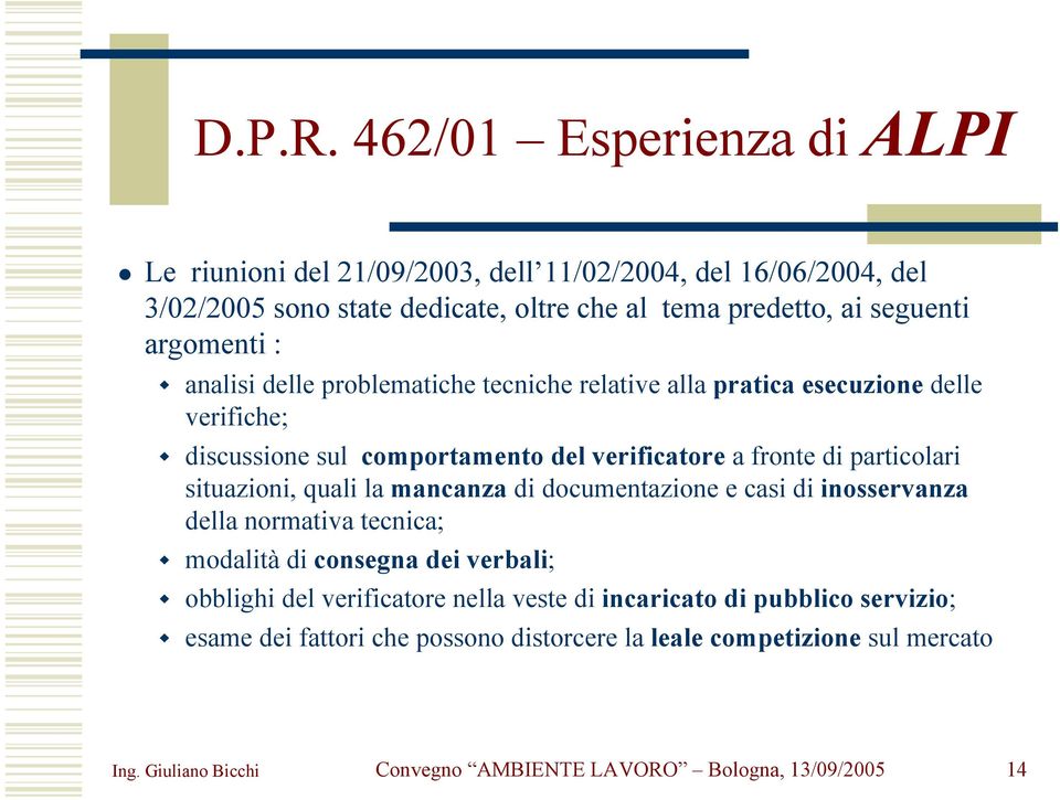 la mancanza di documentazione e casi di inosservanza della normativa tecnica; modalità di consegna dei verbali; obblighi del verificatore nella veste di incaricato