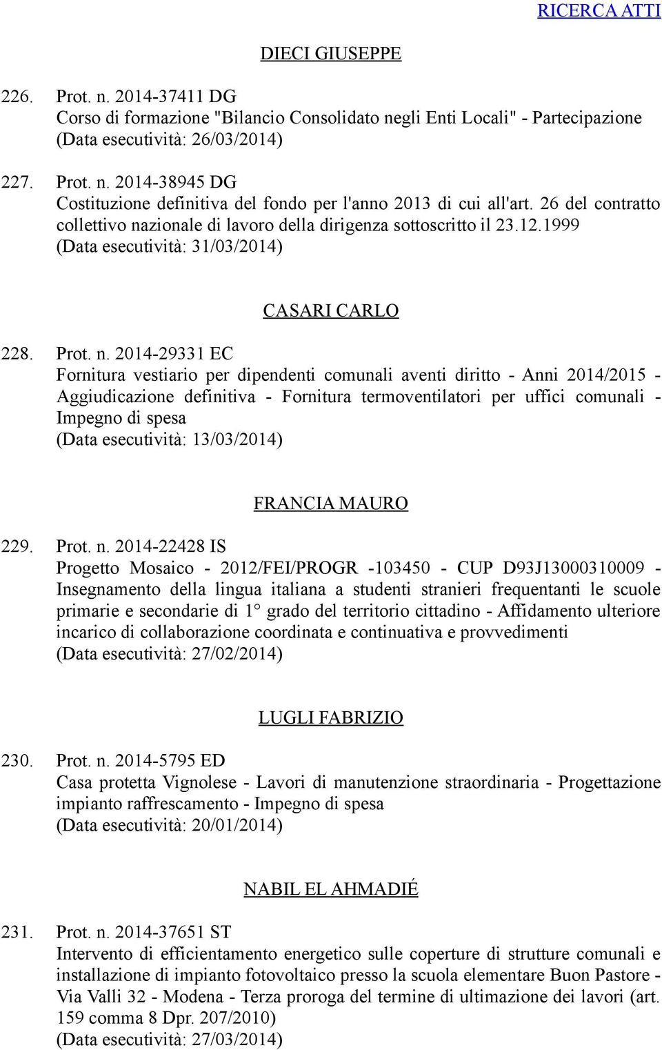 zionale di lavoro della dirigenza sottoscritto il 23.12.1999 (Data esecutività: 31/03/2014) CASARI CARLO 228. Prot. n.