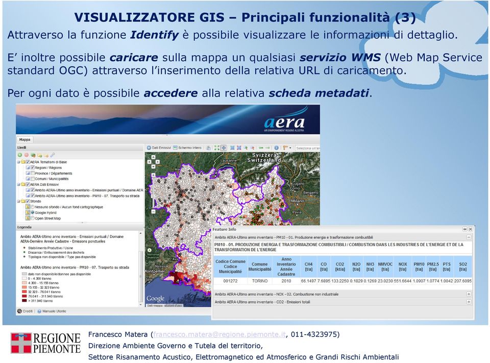 E inoltre possibile caricare sulla mappa un qualsiasi servizio WMS (Web Map Service