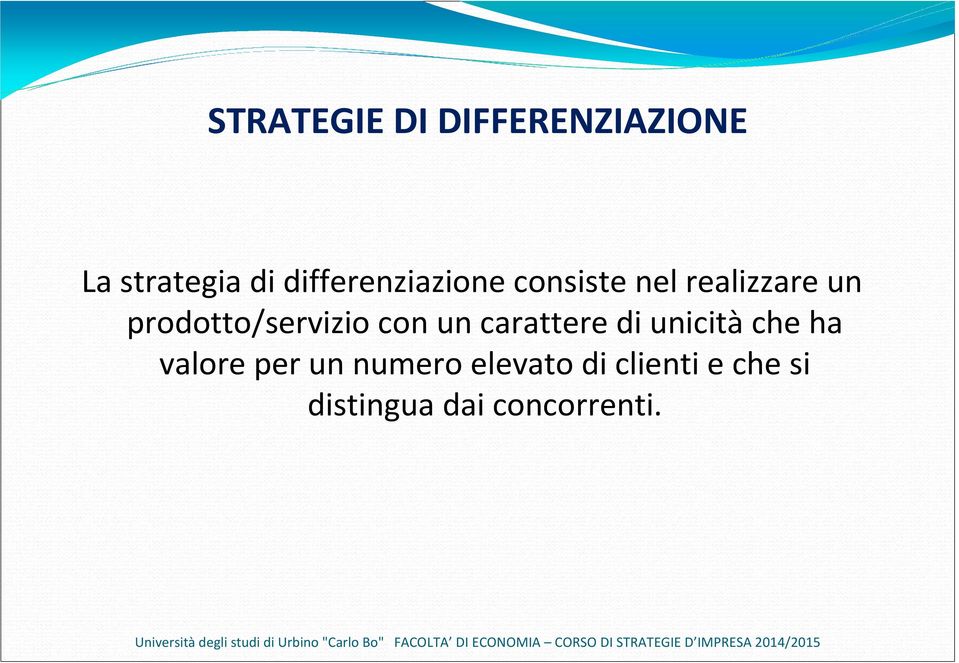 prodotto/servizio con un carattere di unicitàche ha