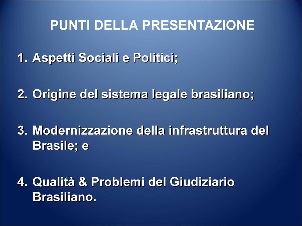 Origine del sistema legale brasiliano; 3.