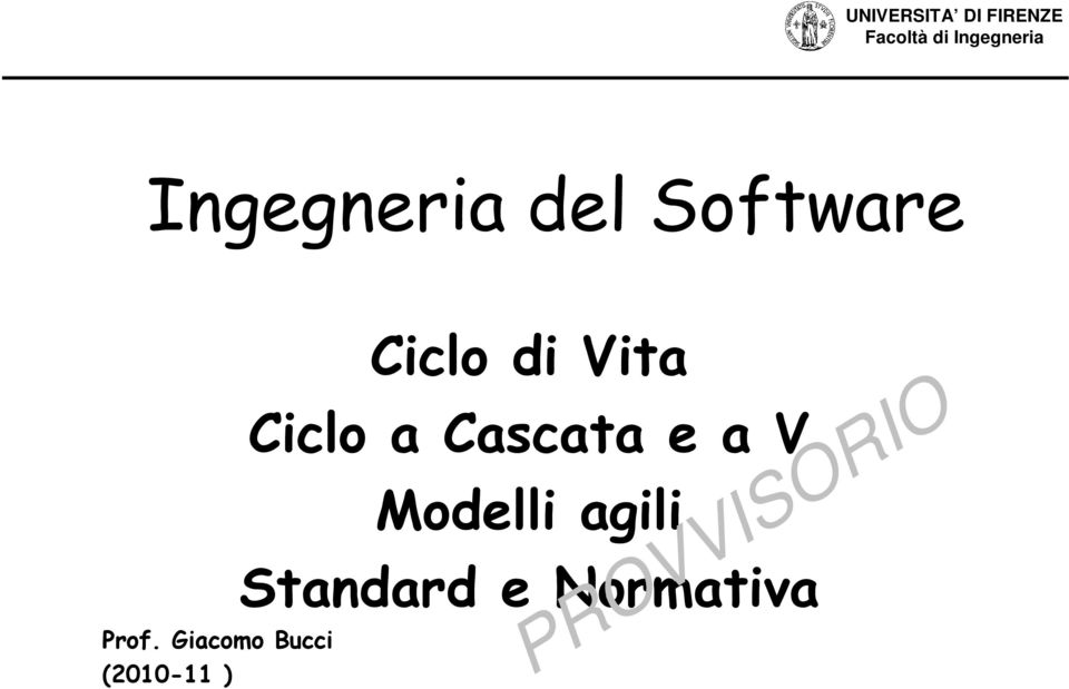 Giacomo Bucci (2010-11 ) Ciclo di Vita Ciclo