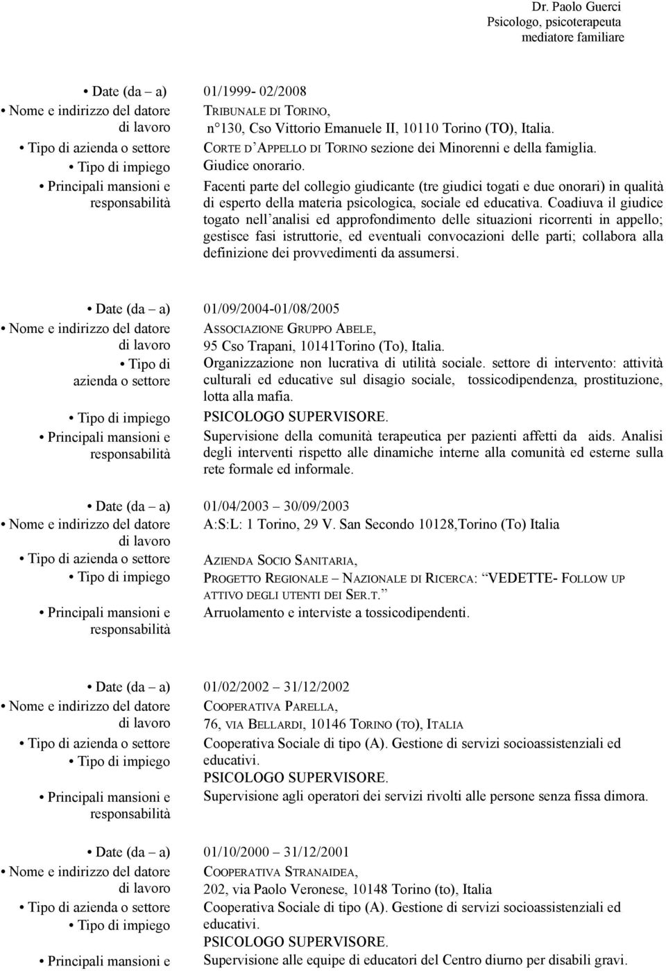 Coadiuva il giudice togato nell analisi ed approfondimento delle situazioni ricorrenti in appello; gestisce fasi istruttorie, ed eventuali convocazioni delle parti; collabora alla definizione dei