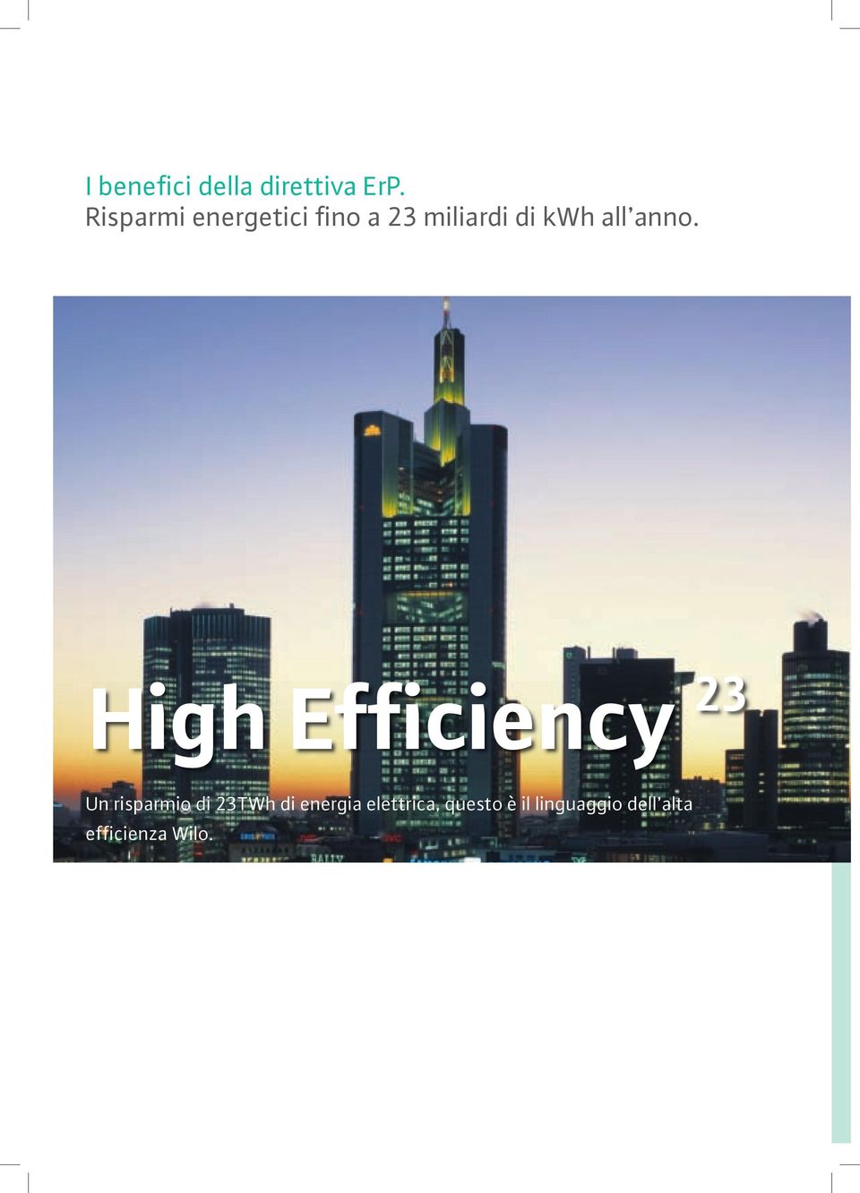 anno. High Efficiency 23 Un risparmio di 23TWh di