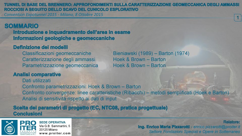 utilizzati Confronto parametrizzazioni: Hoek & Brown Barton Confronto convergenze: linee