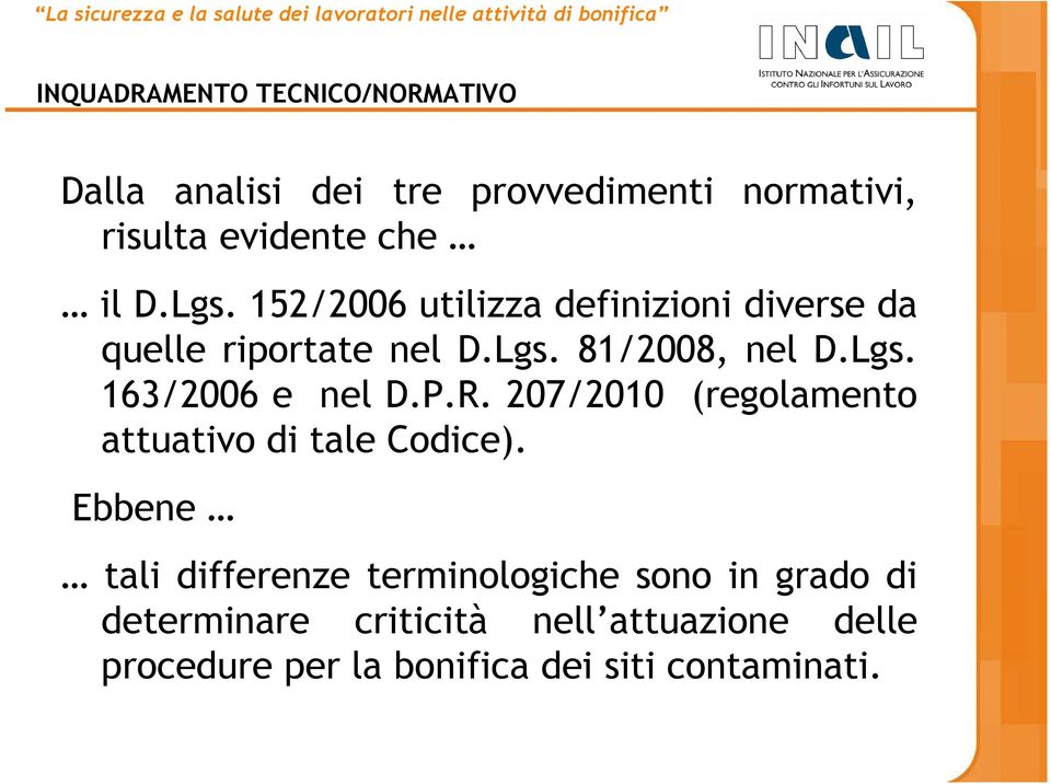 P.R. 207/2010 (regolamento attuativo di tale Codice).