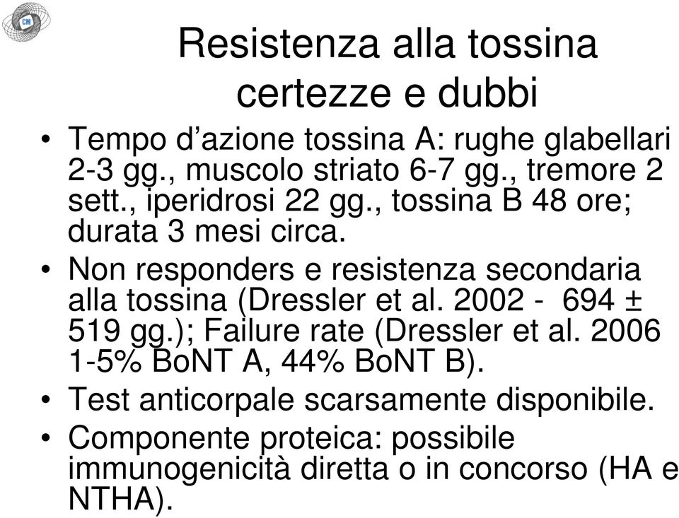 Non responders e resistenza secondaria alla tossina (Dressler et al. 2002-694 ± 519 gg.