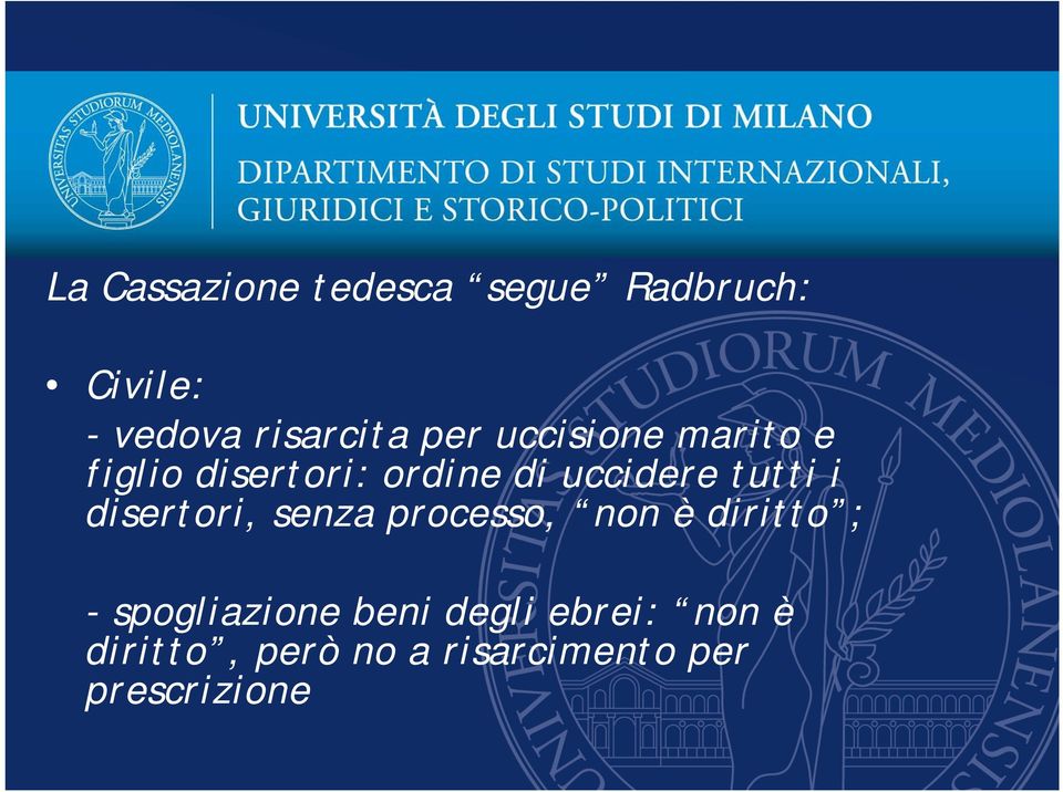 i disertori, senza processo, non è diritto ; - spogliazione beni