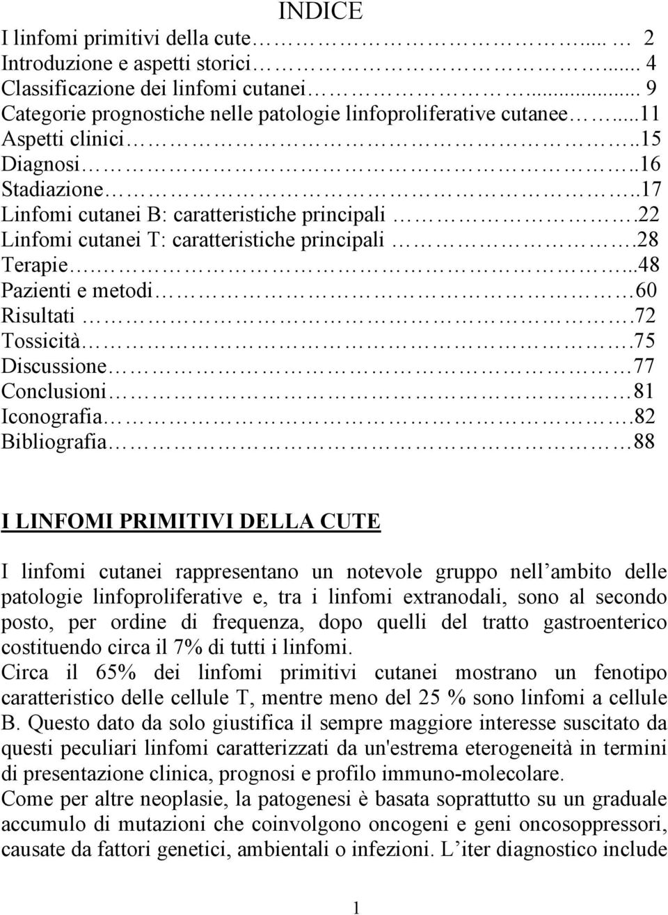 72 Tossicità.75 Discussione 77 Conclusioni 81 Iconografia.