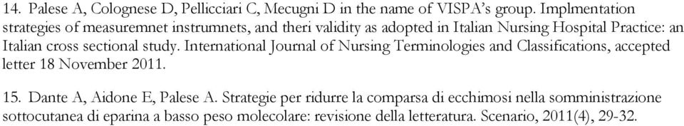 cross sectional study. International Journal of Nursing Terminologies and Classifications, accepted letter 18 November 2011. 15.