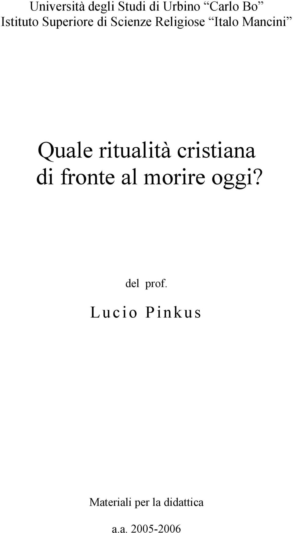 ritualità cristiana di fronte al morire oggi?