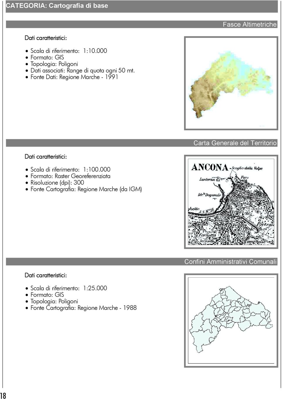 Fonte Dati: Regione Marche - 1991 Carta Generale del Territorio Scala di riferimento: 1:100.