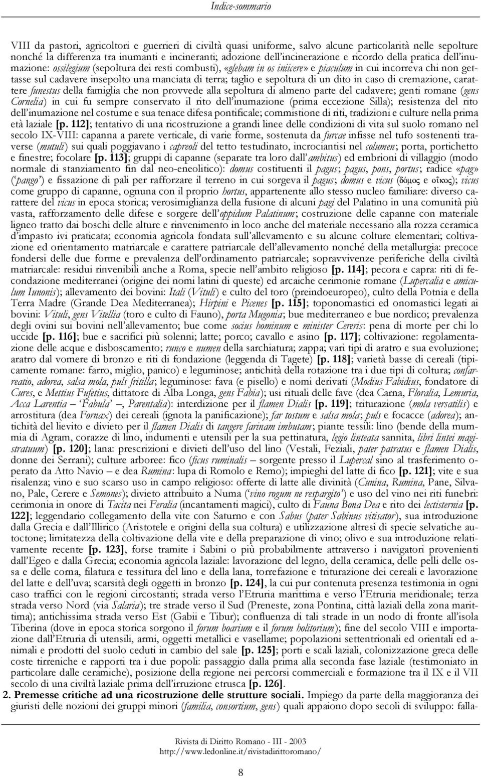 manciata di terra; taglio e sepoltura di un dito in caso di cremazione, carattere funestus della famiglia che non provvede alla sepoltura di almeno parte del cadavere; genti romane (gens Cornelia )