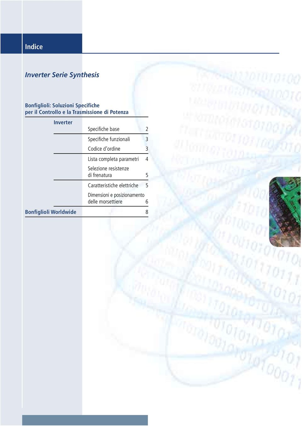 d ordine 3 Lista completa parametri 4 Selezione resistenze di frenatura 5